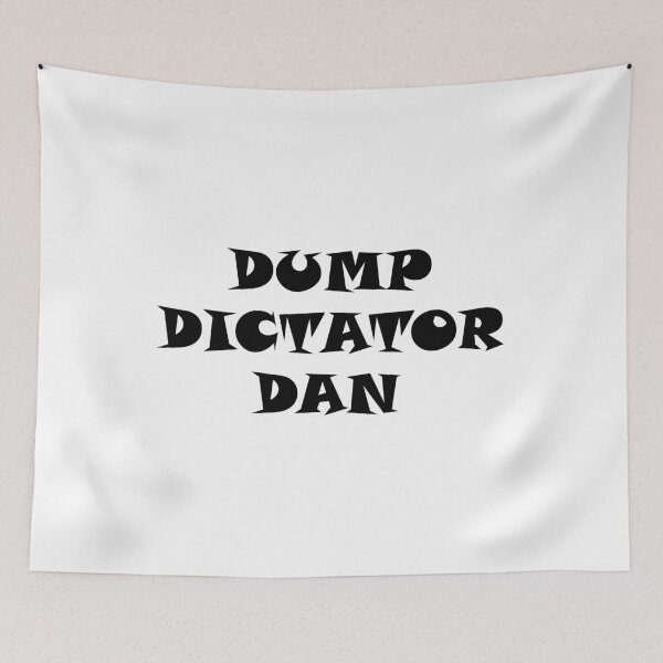 Item preview, DUMP DICTATOR DAN designed and sold by DomGDesign.
