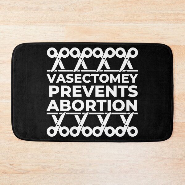 Item preview, Vasectomy Prevents Abortion designed and sold by Davestre Designs.