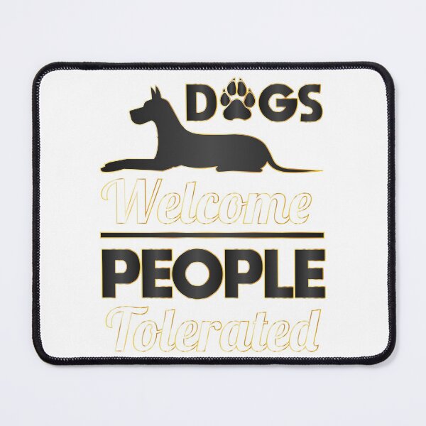 Item preview, Dogs Welcome People Tolerated dogs lovers Gift designed and sold by DrGamyx.