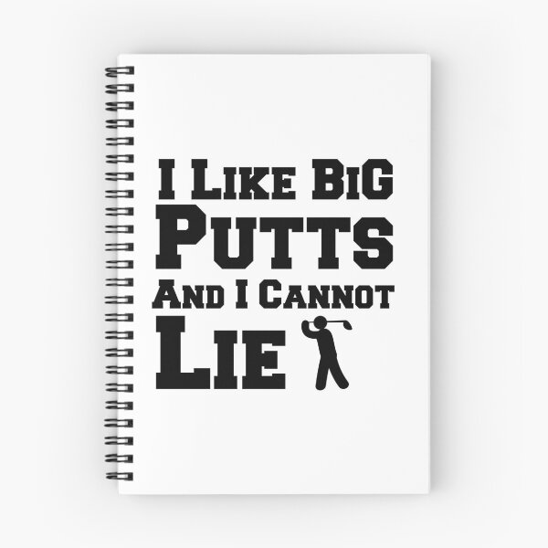 Item preview, I Like Big Putts And I Cannot Lie designed and sold by Artnight.