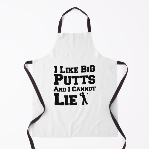 Item preview, I Like Big Putts And I Cannot Lie designed and sold by Artnight.