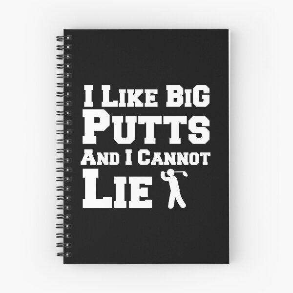 Item preview, I Like Big Putts And I Cannot Lie designed and sold by Artnight.