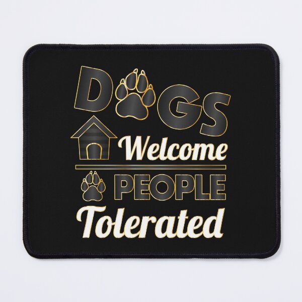 Item preview, Dogs Welcome People Tolerated dogs lovers Gift designed and sold by DrGamyx.
