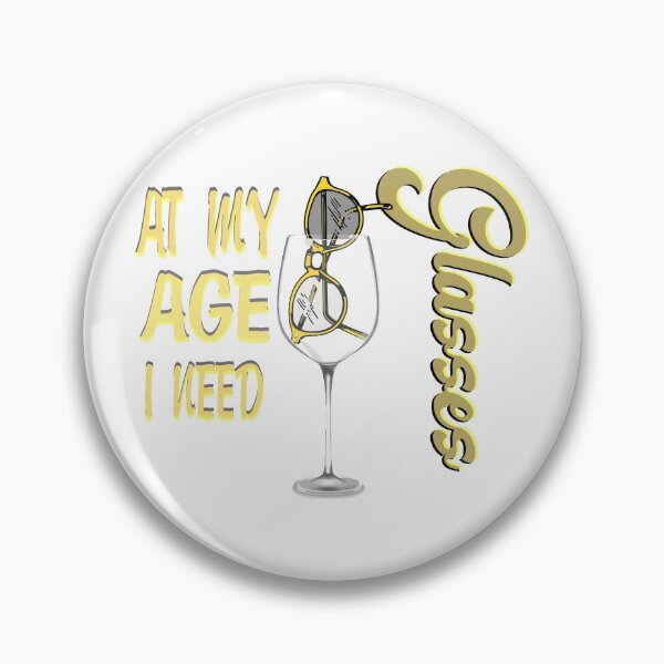 Item preview, At My Age I Need Glasses designed and sold by bahicharafe.