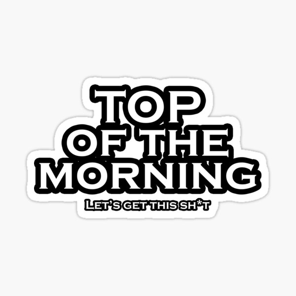 top-of-the-morning-kendrick-lamar-quote-sticker-for-sale-by-mitskrvn