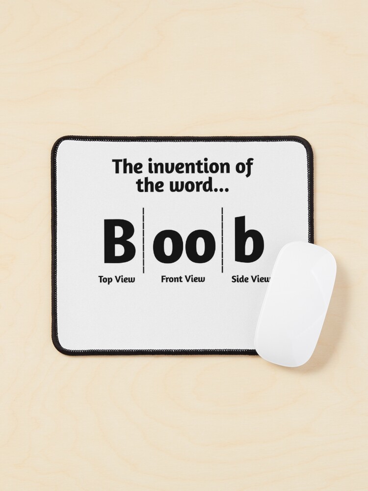 The Invention of the Word Boobs Mouse Pad for Sale by WanderingTrader