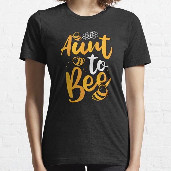 aunt to bee shirts