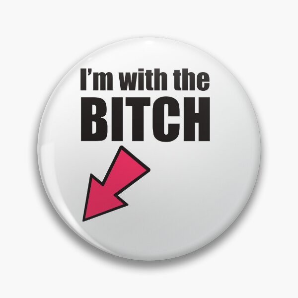 Item preview, Im with the bitch designed and sold by weilertsen.