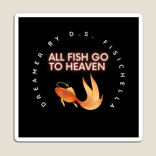 All Fish Go To Heaven Magnet
