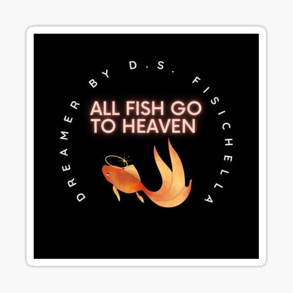 All Fish Go To Heaven Sticker