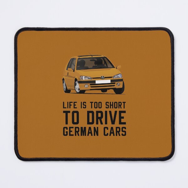 Item preview, Pug 106 - Life is too short to drive German cars designed and sold by knappidesign.