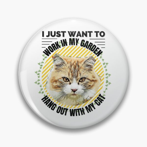 Item preview, I just want to work in my garden and hangout with my cat designed and sold by TYbuz2021.