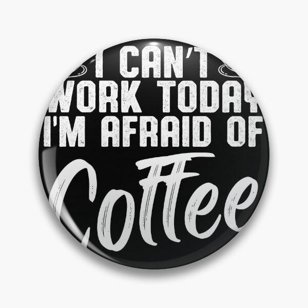 Item preview, I can´t work today i´m afraid of coffee designed and sold by fatshirt.