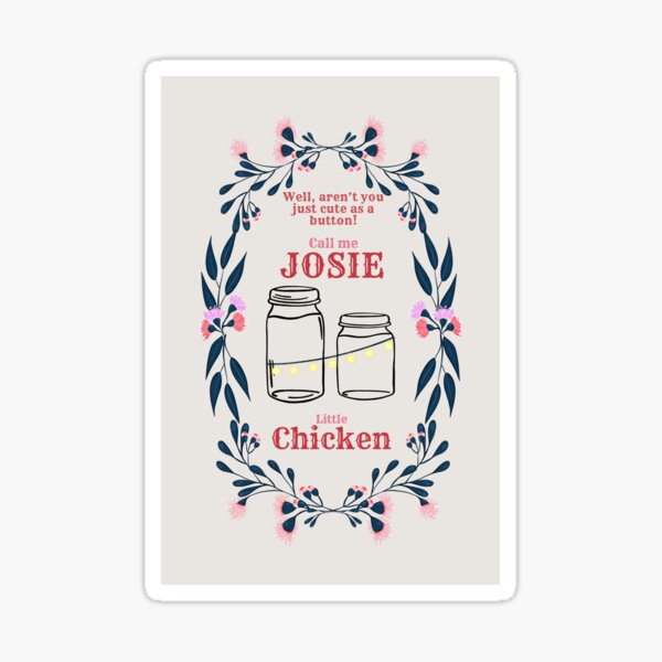 Miss Josie Quote 1 Sticker
