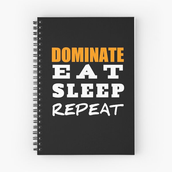 Item preview, eat sleep dominate repeat ,dominate eat sleep repeat  designed and sold by The Nova Prints .