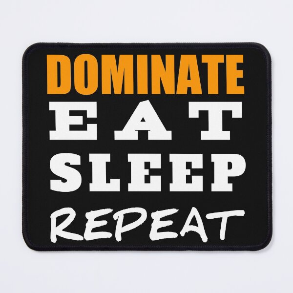 Item preview, eat sleep dominate repeat ,dominate eat sleep repeat designed and sold by The Nova Prints .