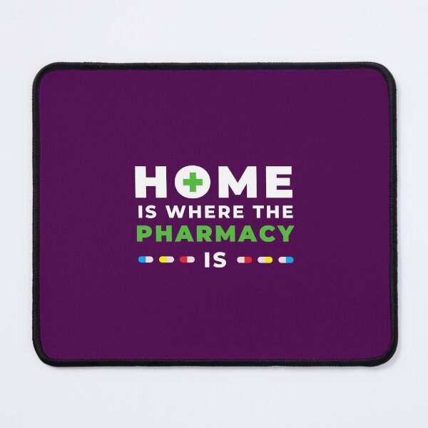 Item preview, Home Is Where The Pharmacy Is designed and sold by DoherDesigns.