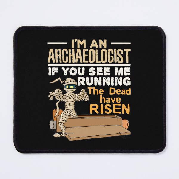 Item preview, I'm An Archaeologist If You See Me Running The Dead Have Risen Mummy Halloween designed and sold by jaygo.