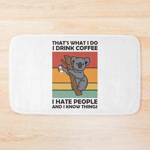 Item preview, That's What I Do Funny Coffeeholic Koala Bear  designed and sold by TH3--DESIGNER.