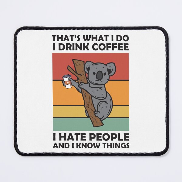 Item preview, That's What I Do Funny Coffeeholic Koala Bear designed and sold by TH3--DESIGNER.