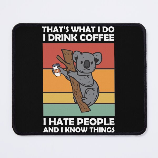 Item preview, That's What I Do Funny Coffeeholic Koala Bear designed and sold by TH3--DESIGNER.