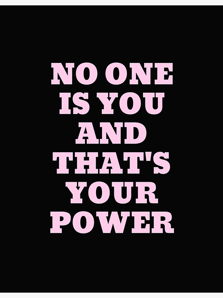 No one is you and thats your power Greeting Card for Sale by