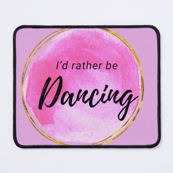 Item preview, I’d rather be dancing designed and sold by shyflamingo.