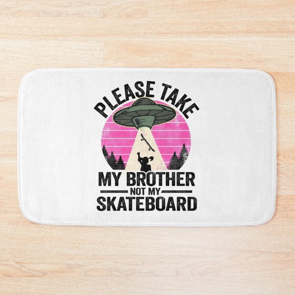 Item preview, Please Take My Brother Not My Skateboard Funny Skateboard designed and sold by Stronzi.