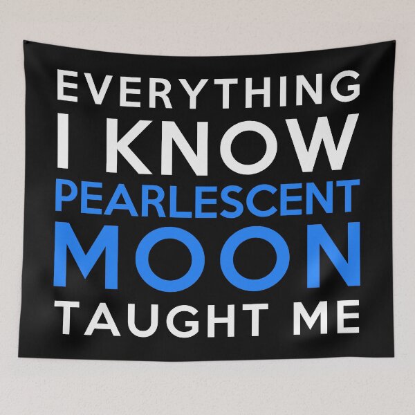 Item preview, Everything i know - PearlescentMoon designed and sold by 2Girls1Shirt.