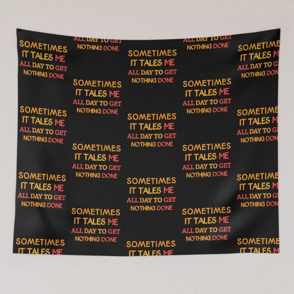 Item preview,  Sometimes It Takes Me All Day To Get Nothing Done designed and sold by The Nova Prints .