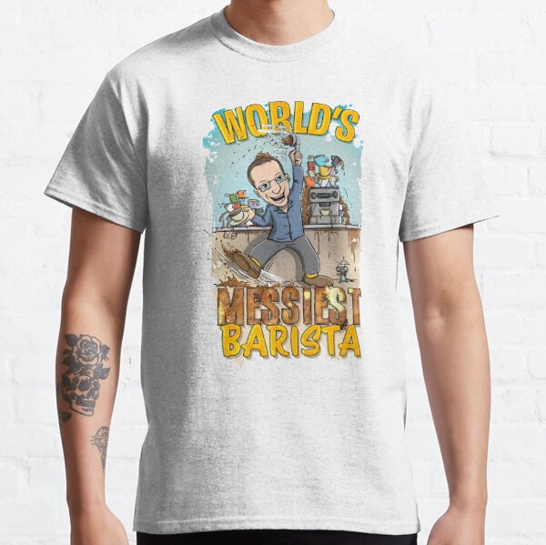 World's Messiest Barista Classic T-Shirt