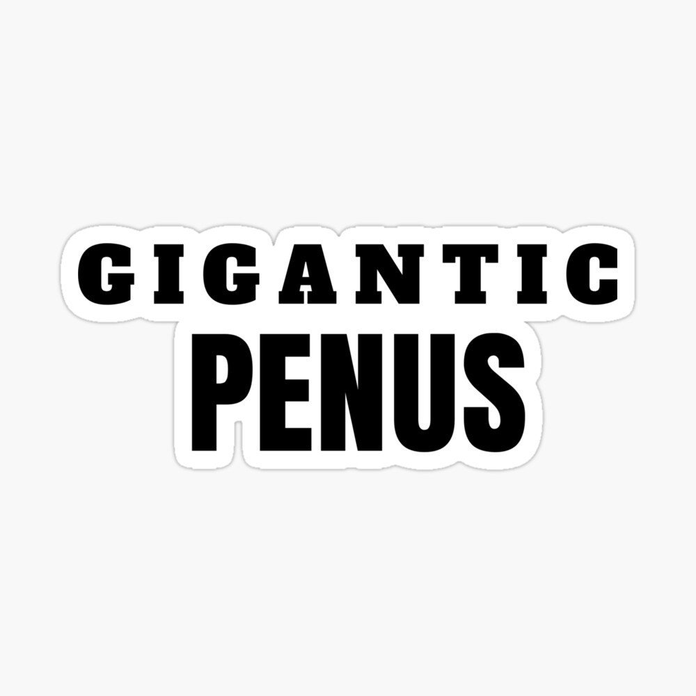 Gigantic Penis