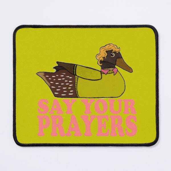 Item preview, Say Your Prayers James Acaster Duck designed and sold by Rogdall.