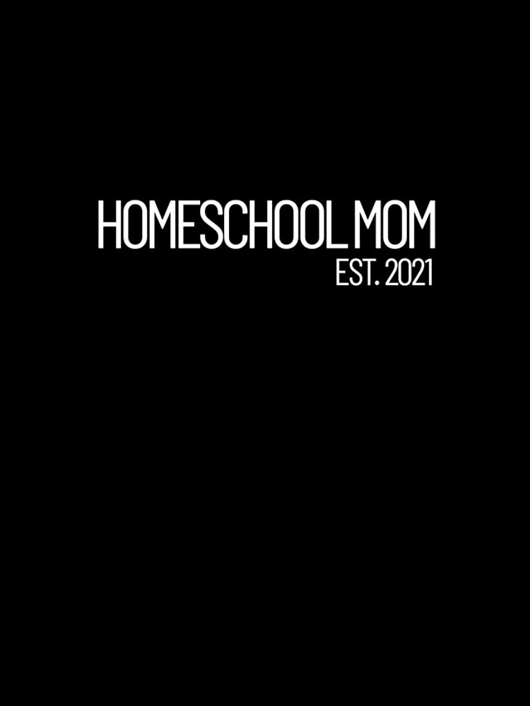Aperçu 4 sur 4. Coque iPhone avec l'œuvre Homeschool Mom Est. 2021 Proud Homeschool Mom Gear créée et vendue par DynamicDesign.