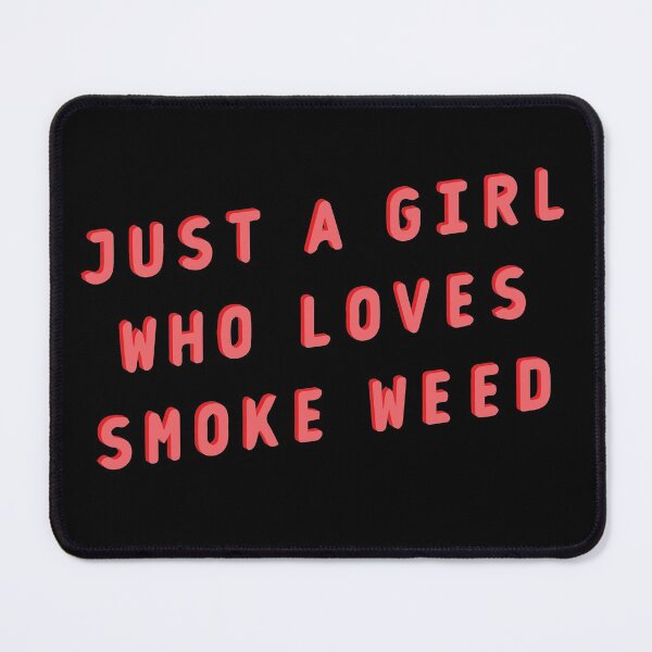 Item preview, Just a girl who likes to smoke weed - best design weed store designed and sold by WeedHighLife.