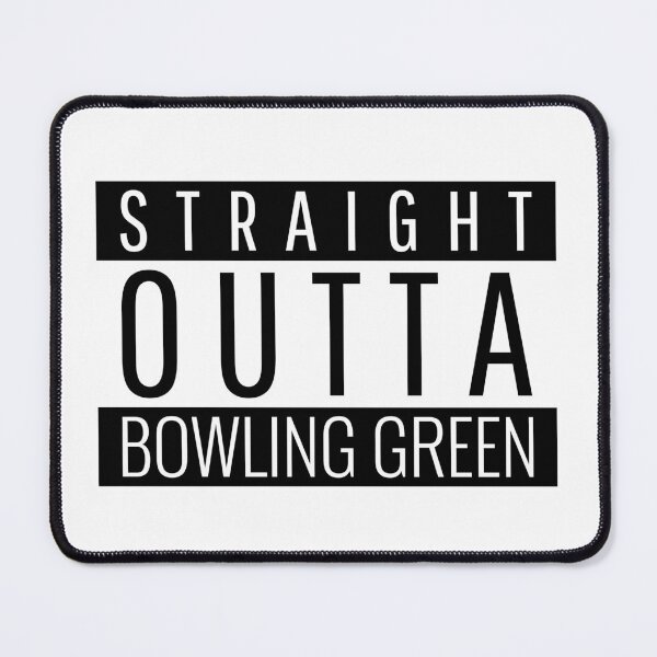 Item preview, Straight Outta Bowling Green Kentucky designed and sold by Teelogic.