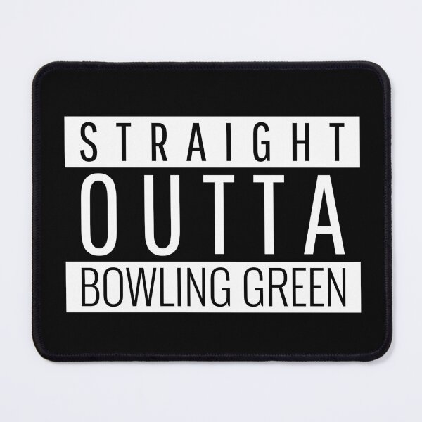 Item preview, Straight Outta Bowling Green Kentucky designed and sold by Teelogic.