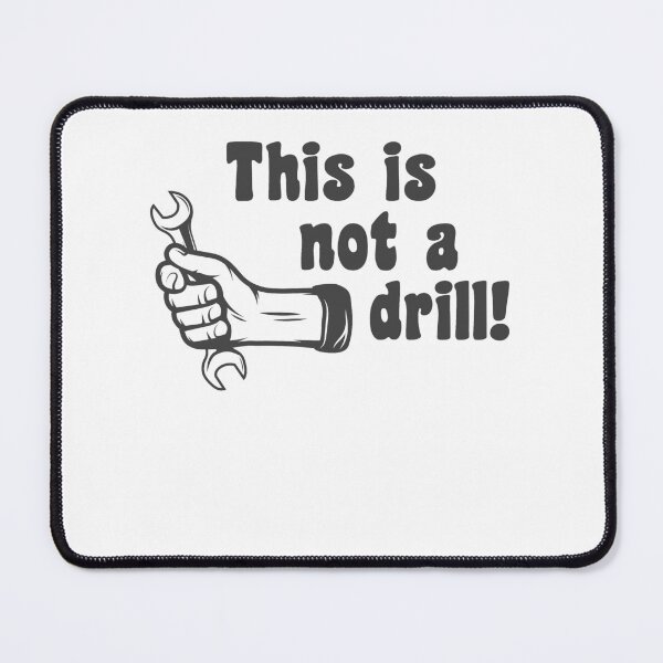 Item preview, This Is Not A Drill Funny Worker Tools Hand Sign designed and sold by csaron92.