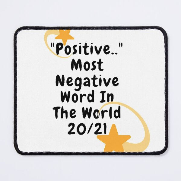 Item preview, "Positive.." Most Negative Word In The World 20/21 Covid 19 Essential T-Shirt designed and sold by dsdesign92.