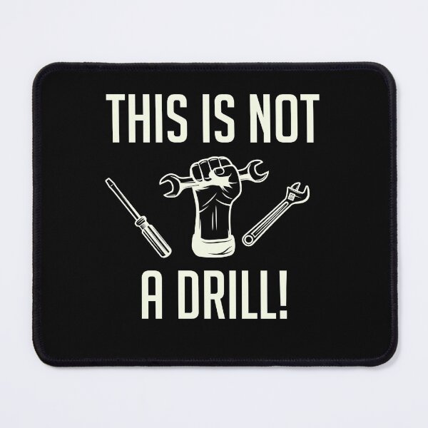 Item preview, This Is Not A Drill Funny Novelty Mechanics designed and sold by csaron92.