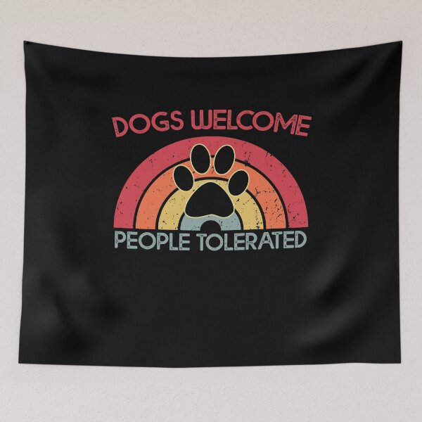 Item preview, Dogs Welcome People Tolerated - Funny Vintage designed and sold by Amineharoni.