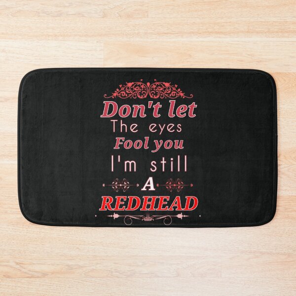 Item preview, DONT LET THE EYES FOOL YOU IM STILL A REDHEAD(edition 2) designed and sold by JIMMYKIVUTI.