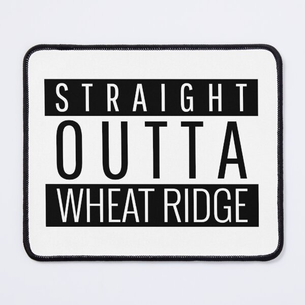 Item preview, Straight Outta Wheat Ridge Colorado  designed and sold by Teelogic.