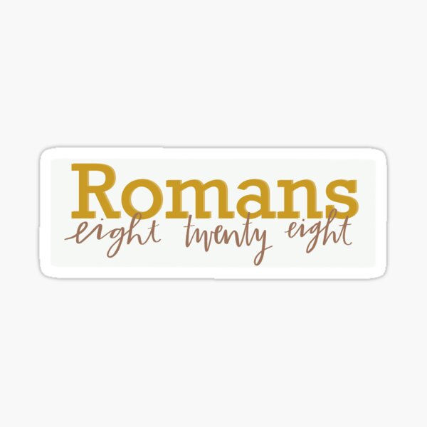 Romans 8:28 Sticker