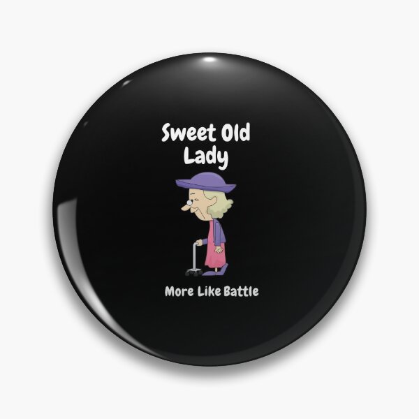 Item preview, Sweet Old Lady More Like Battle designed and sold by CharmerDesign.