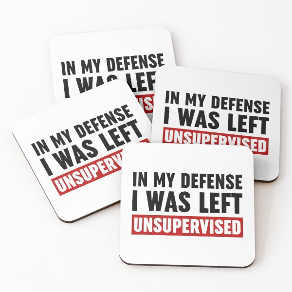 Item preview, In My Defense I Was Left Unsupervised designed and sold by ZoollGraphics.