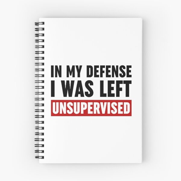 Item preview, In My Defense I Was Left Unsupervised designed and sold by ZoollGraphics.