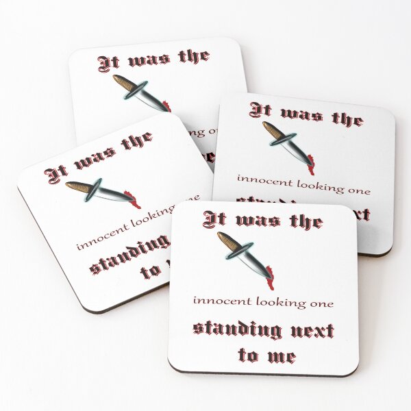 Item preview, It was the innocent one standing next to me that stabbed me designed and sold by CottagePop.