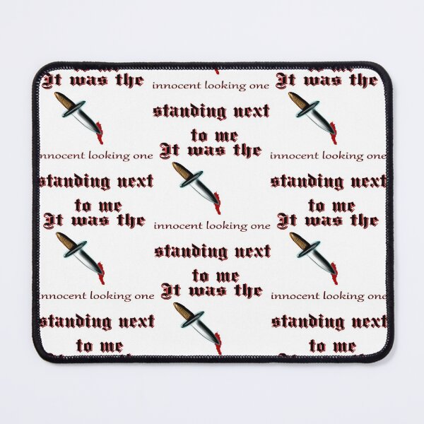 Item preview, It was the innocent one standing next to me that stabbed me designed and sold by CottagePop.