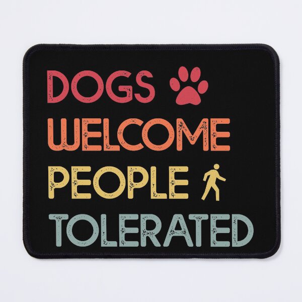 Item preview, Dogs Welcome People Tolerated - Funny Vintage designed and sold by Amineharoni.